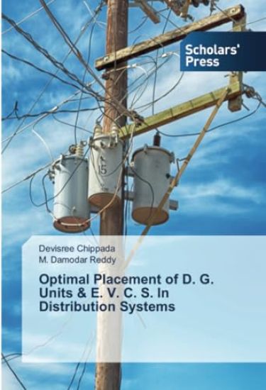 Optimal Placement of D. G. Units & E. V. C. S. In Distribution Systems