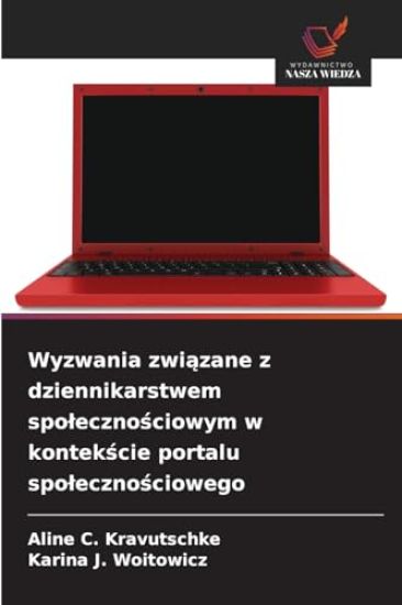 Wyzwania zwiazane z dziennikarstwem spolecznosciowym w kontekscie portalu spolecznosciowego