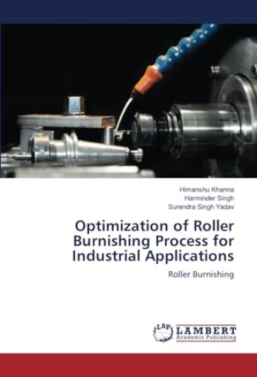 Optimization of Roller Burnishing Process for Industrial Applications