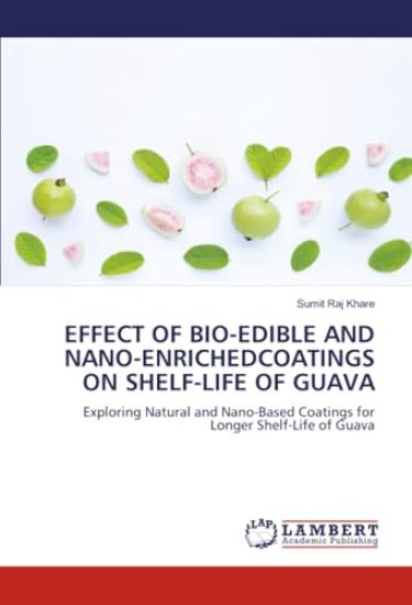 Effect of Bio-Edible and Nano-Enrichedcoatings on Shelf-Life of Guava