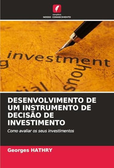 DESENVOLVIMENTO DE UM INSTRUMENTO DE DECISÃO DE INVESTIMENTO