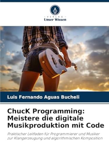 ChucK Programming: Meistere die digitale Musikproduktion mit Code