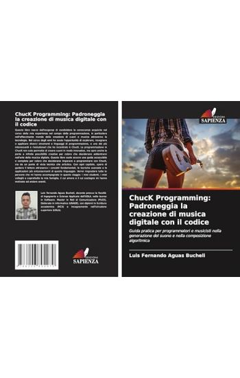 ChucK Programming: Padroneggia la creazione di musica digitale con il codice