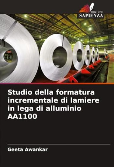 Studio della formatura incrementale di lamiere in lega di alluminio AA1100