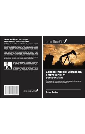 ConocoPhillips: Estrategia empresarial y perspectivas