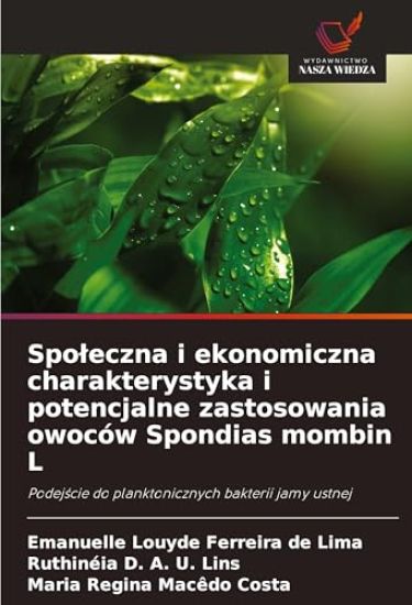 Spo¿eczna i ekonomiczna charakterystyka i potencjalne zastosowania owoców Spondias mombin L