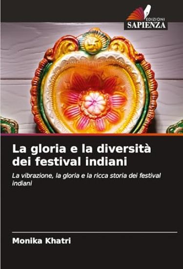 La gloria e la diversità dei festival indiani