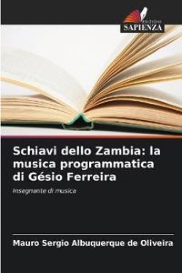 Schiavi dello Zambia: la musica programmatica di Gésio Ferreira