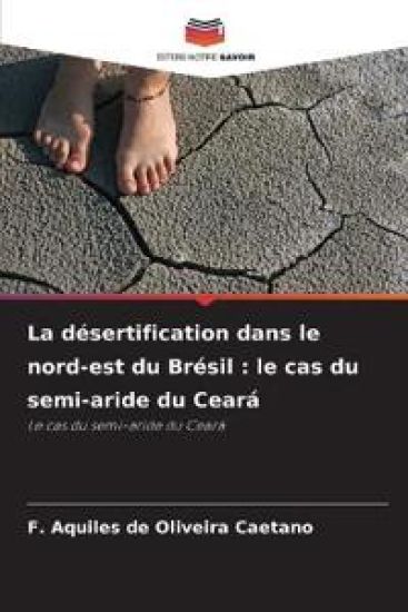 La désertification dans le nord-est du Brésil : le cas du semi-aride du Ceará