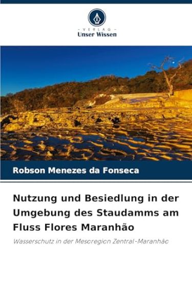Nutzung und Besiedlung in der Umgebung des Staudamms am Fluss Flores Maranhão