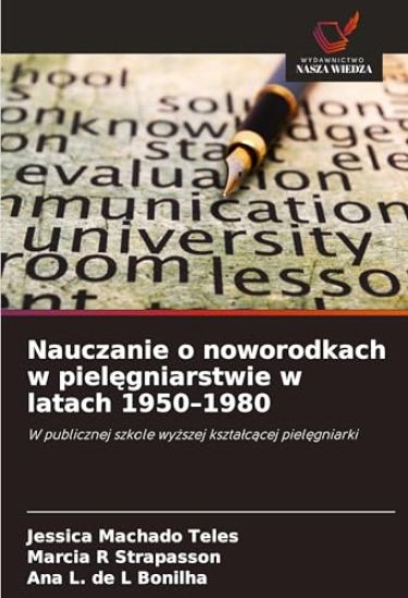 Nauczanie o noworodkach w piel¿gniarstwie w latach 1950-1980