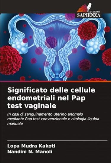 Significato delle cellule endometriali nel Pap test vaginale