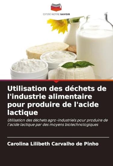 Utilisation des déchets de l'industrie alimentaire pour produire de l'acide lactique