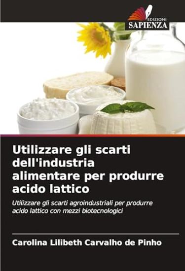 Utilizzare gli scarti dell'industria alimentare per produrre acido lattico