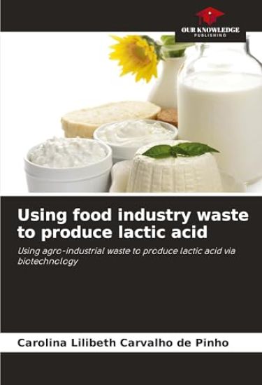 Using food industry waste to produce lactic acid