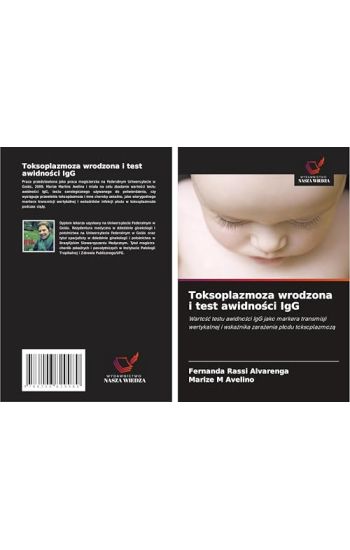Toksoplazmoza wrodzona i test awidno¿ci IgG
