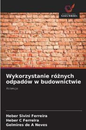 Wykorzystanie ró¿nych odpadów w budownictwie
