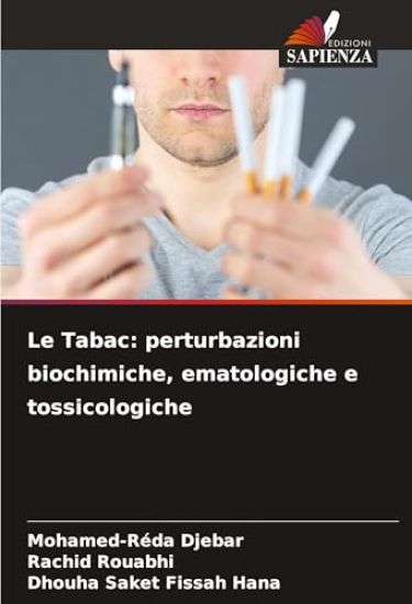 Le Tabac: perturbazioni biochimiche, ematologiche e tossicologiche