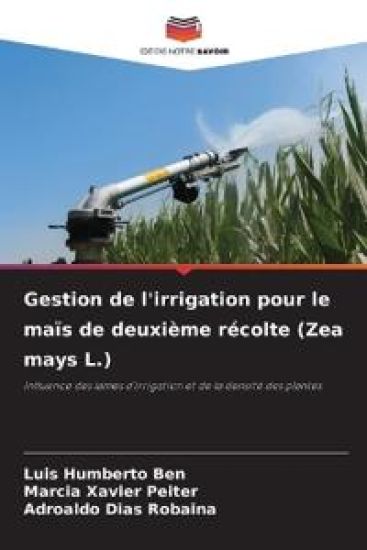 Gestion de l'irrigation pour le maïs de deuxième récolte (Zea mays L.)
