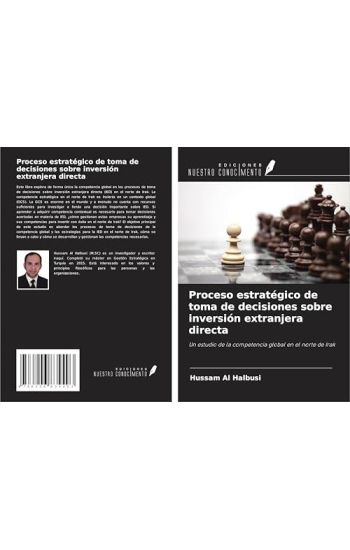 Proceso estratégico de toma de decisiones sobre inversión extranjera directa