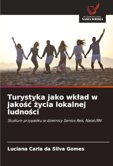 Turystyka jako wk¿ad w jako¿¿ ¿ycia lokalnej ludno¿ci