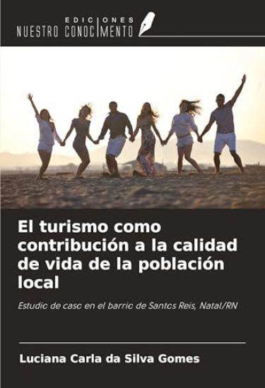 El turismo como contribución a la calidad de vida de la población local