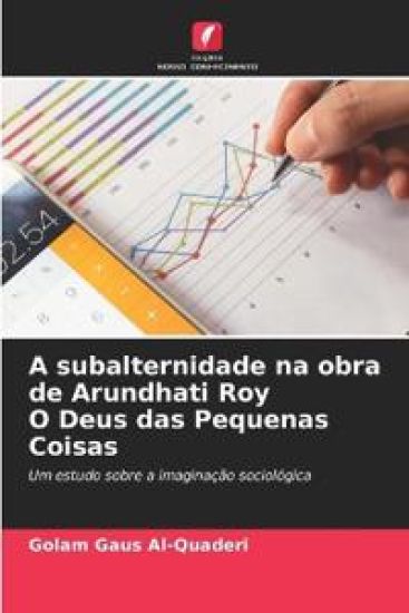 A subalternidade na obra de Arundhati Roy O Deus das Pequenas Coisas