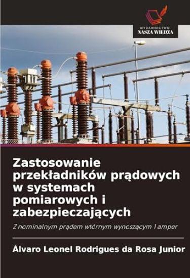 Zastosowanie przek¿adników pr¿dowych w systemach pomiarowych i zabezpieczaj¿cych