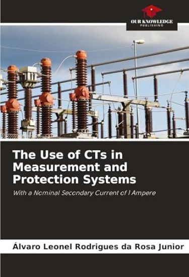 The Use of CTs in Measurement and Protection Systems