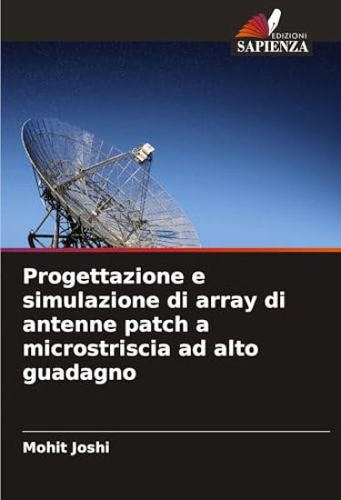 Progettazione e simulazione di array di antenne patch a microstriscia ad alto guadagno