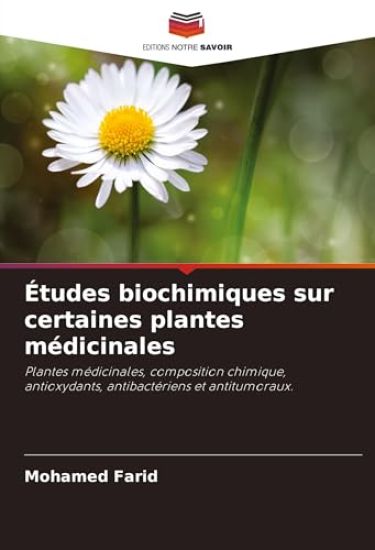 Études biochimiques sur certaines plantes médicinales