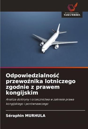 Odpowiedzialno¿¿ przewo¿nika lotniczego zgodnie z prawem kongijskim