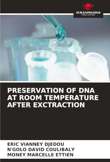 PRESERVATION OF DNA AT ROOM TEMPERATURE AFTER EXCTRACTION