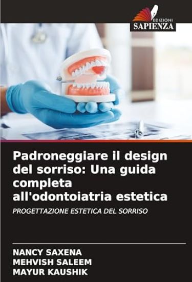 Padroneggiare il design del sorriso: Una guida completa all'odontoiatria estetica