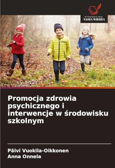 Promocja zdrowia psychicznego i interwencje w ¿rodowisku szkolnym