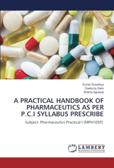 A PRACTICAL HANDBOOK OF PHARMACEUTICS AS PER P.C.I SYLLABUS PRESCRIBE