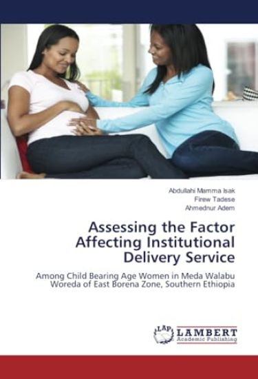 Assessing the Factor Affecting Institutional Delivery Service