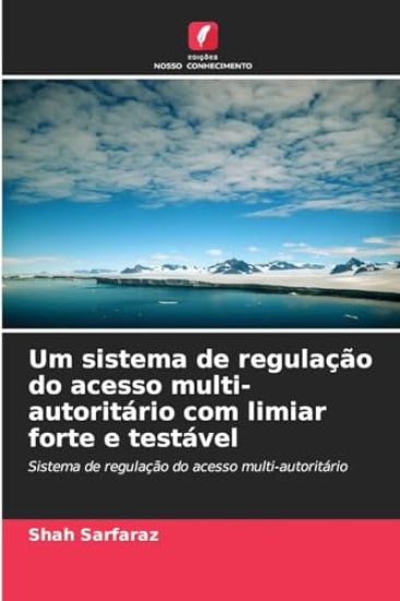 Um sistema de regulação do acesso multi-autoritário com limiar forte e testável