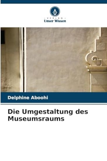 Die Umgestaltung des Museumsraums