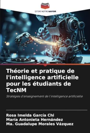 Théorie et pratique de l'intelligence artificielle pour les étudiants de TecNM