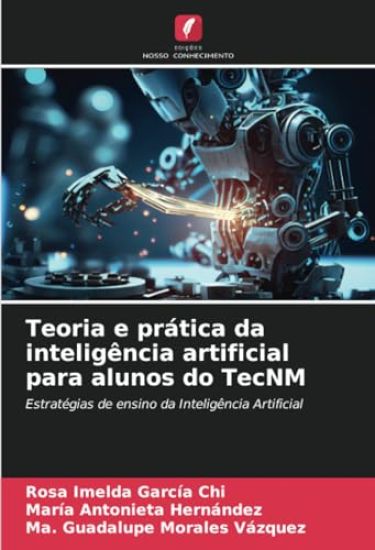 Teoria e prática da inteligência artificial para alunos do TecNM