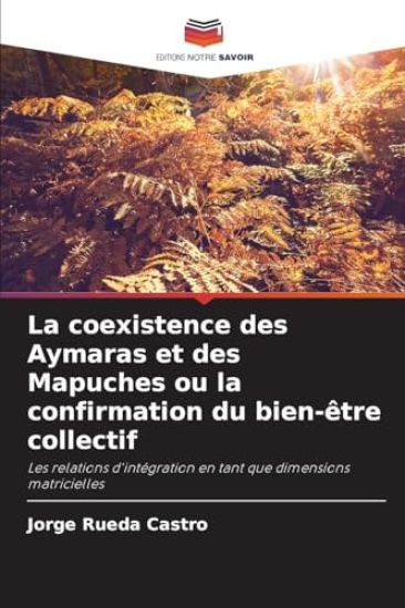 La coexistence des Aymaras et des Mapuches ou la confirmation du bien-être collectif