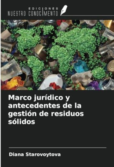 Marco jurídico y antecedentes de la gestión de residuos sólidos