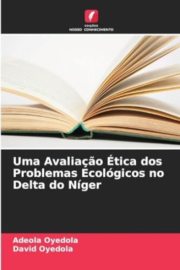 Uma Avaliação Ética dos Problemas Ecológicos no Delta do Níger