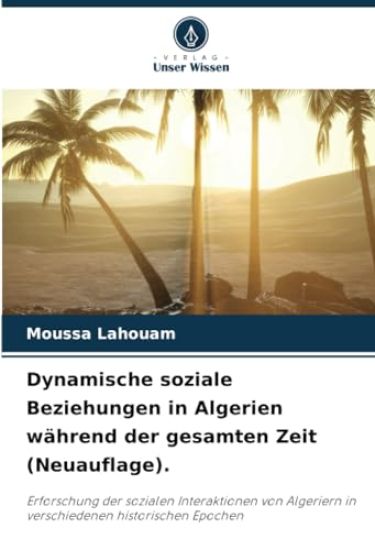 Dynamische soziale Beziehungen in Algerien während der gesamten Zeit (Neuauflage).