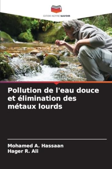 Pollution de l'eau douce et élimination des métaux lourds