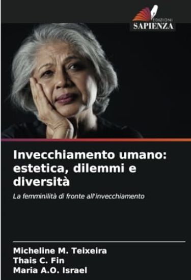 Invecchiamento umano: estetica, dilemmi e diversità