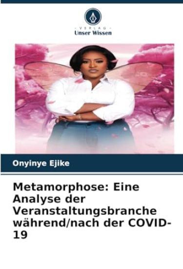 Metamorphose: Eine Analyse der Veranstaltungsbranche während/nach der COVID-19