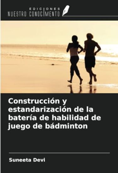 Construcción y estandarización de la batería de habilidad de juego de bádminton