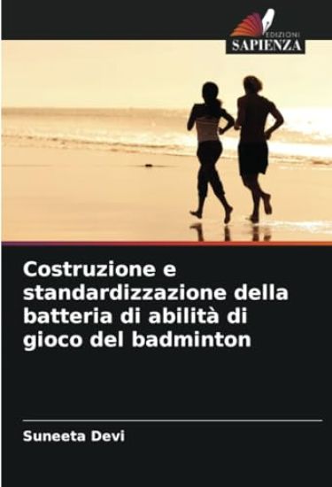 Costruzione e standardizzazione della batteria di abilità di gioco del badminton